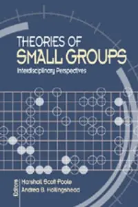 Theories of small groups : interdisciplinary perspectives