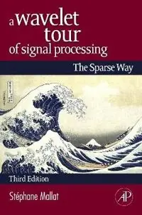 A wavelet tour of signal processing : the sparse way