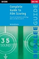 Complete guide to film scoring : the art and business of writing music for movies and TV