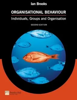 Organisational behaviour : individuals, groups and the organisation