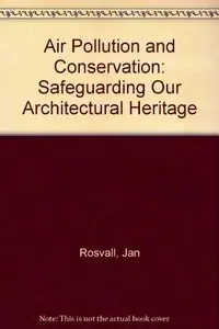 Air pollution and conservation : safeguarding our architectural heritage