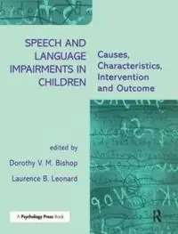 Speech and language impairments in children : causes, characteristics, intervention and outcome