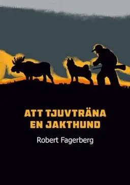Att tjuvträna en jakthund