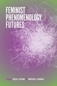 Feminist phenomenology futures