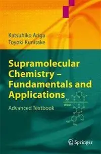 Supramolecular chemistry : fundamentals and applications : advanced textbook