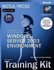 MCSA/MCSE Self-Paced Training Kit (Exam 70-290): Managing and Maintaining a