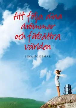 Att följa dina drömmar och förbättra världen