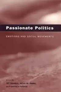 Passionate politics : emotions and social movements