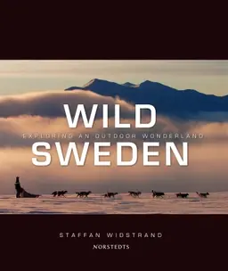 Wild Sweden : exploring an outdoor wonderland