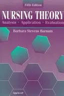 Nursing theory : analysis, application, evaluation