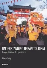 Understanding Urban Tourism: Image, Culture, and Experience [Elektronisk resurs]
