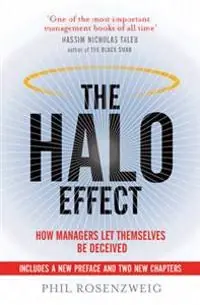 The halo effect : how managers let themselves be deceived