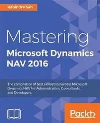 Mastering Microsoft Dynamics NAV 2016 [Elektronisk resurs]