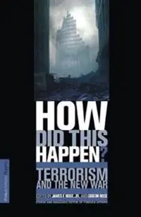 How did this happen? : terrorism and the new war