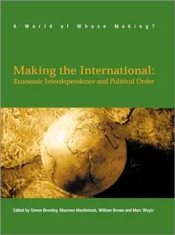 Making the international : economic interdependence and political order