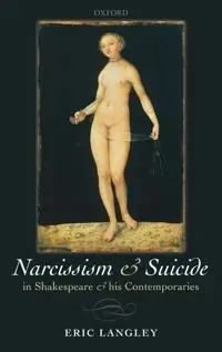 Narcissism and suicide in Shakespeare and his contemporaries