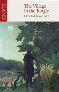 The village in the jungle : a novel