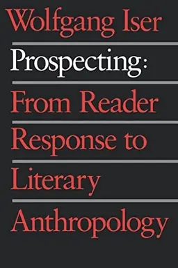 Prospecting : from reader response to literary anthropology
