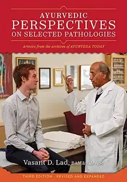 Ayurvedic Perspectives on Selected Pathologies