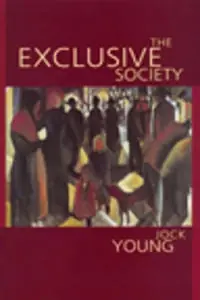 The exclusive society : social exclusion, crime and difference in late modernity