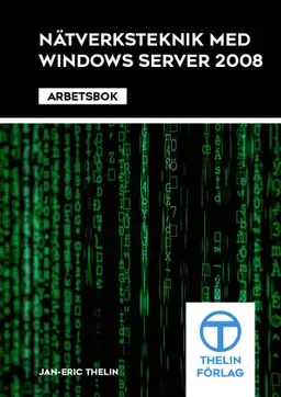 Nätverksteknik med Windows Server 2008 - Arbetsbok