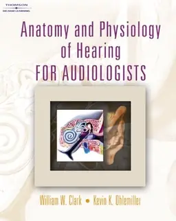 Anatomy and physiology of hearing for audiologists