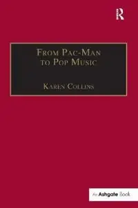 From Pac-Man to pop music : interactive audio in games and new media