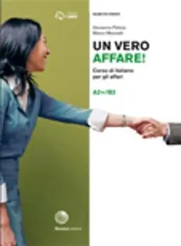 Un vero affare! : corso di italiano per gli affari : A2+/B2