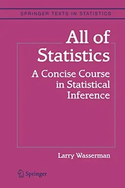 All of statistics : a concise course in statistical inference