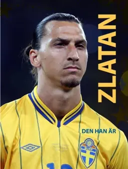 Zlatan – den han är