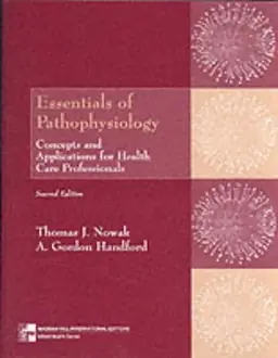 ESSENTIALS OF PATHOPHYSIOLOGY; CONCEPTS AND APPLICATIONS FOR HEALTH CARE PR