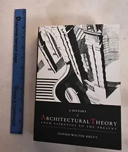 A history of architectural theory : from Vitruvius to the present