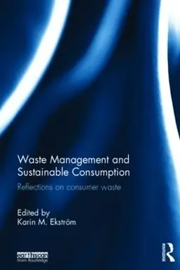 Waste management and sustainable consumption : reflections on consumer waste