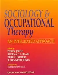 Sociology and occupational therapy : an integrated approach