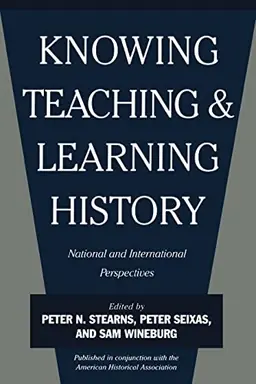 Knowing, teaching, and learning history : national and international perspectives