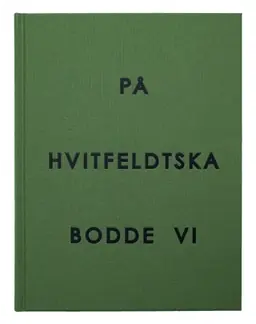 På Hvitfeldtska bodde vi
