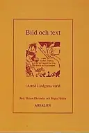 Bild och text i Astrid Lindgrens värld