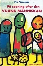 Naroskin, P/På spaning efter den vuxna människan