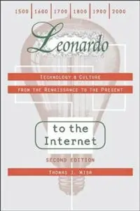 Leonardo to the Internet : technology & culture from the Renaissance to the present