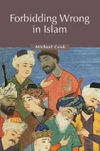 Forbidding wrong in Islam : an introduction