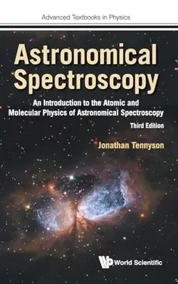 Astronomical Spectroscopy: An Introduction To The Atomic And Molecular Physics Of Astronomical Spectroscopy