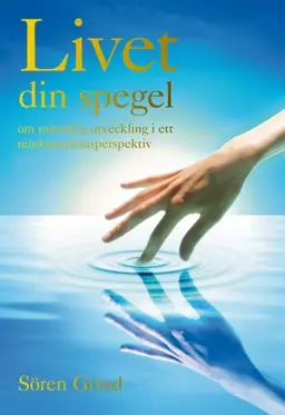 Livet din spegel : om mänsklig utveckling i ett reinkarnationsperspektiv - Begagnad bok