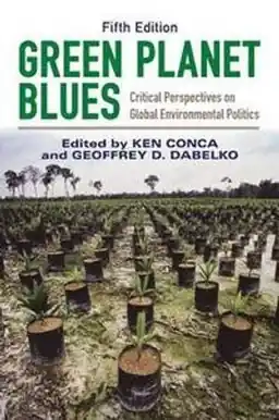 Green planet blues : critical perspectives on global environmental politics
