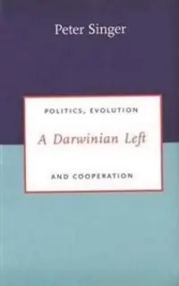 A Darwinian Left : politics, evolution, and cooperation