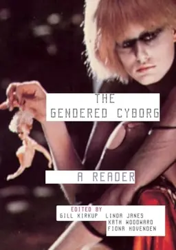 The gendered cyborg : a reader