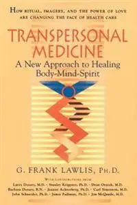 Transpersonal medicine : the new approach to healing body-mind-spirit