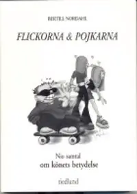 Flickorna och pojkarna - nio samtal om könets betydelse