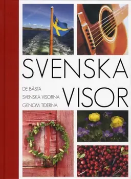 Svenska visor : de bästa svenska visorna genom tiderna