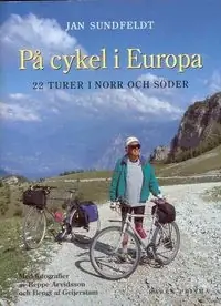 På cykel i Europa : 22 turer i norr och söder