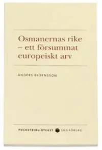 risnedsättning Osmanernas rike : ett försummat europeiskt arv